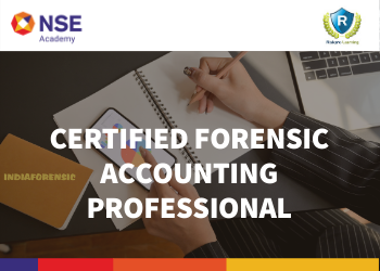 Certified Forensic Accounting Professional: Indiaforensic and NSE Academy Collaborate to Launch the Innovative and Credible Program